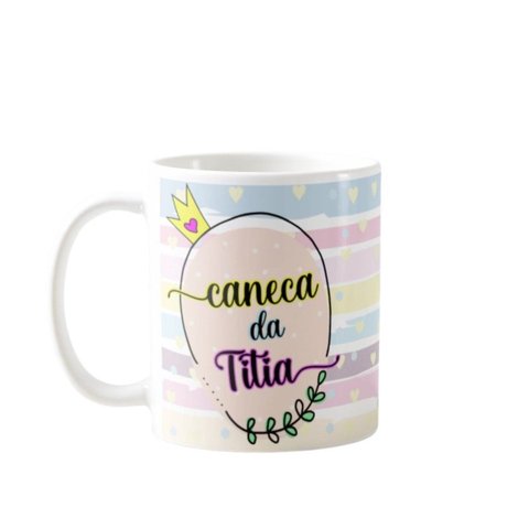 Caneca da Titia Presente Especial para a Tia Pronta Entrega