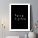 Ver imagem 1 de Quadro Decorativo Pense É Gratis 24x18cm - com Vidro:moldura Preta