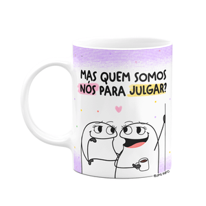 Caneca Flork Amigas - Quem Somos Nós para Julgar - Branca