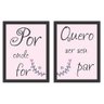 Kit 2 Quadros Por Onde For Quero Ser Seu Par - 1