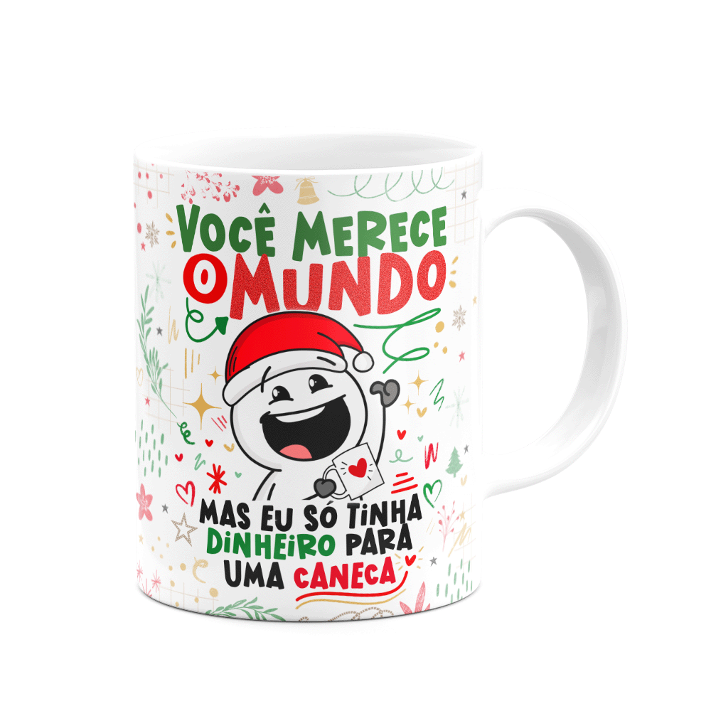 Caneca Divertida Natal - Você Merece o Mundo! - 2