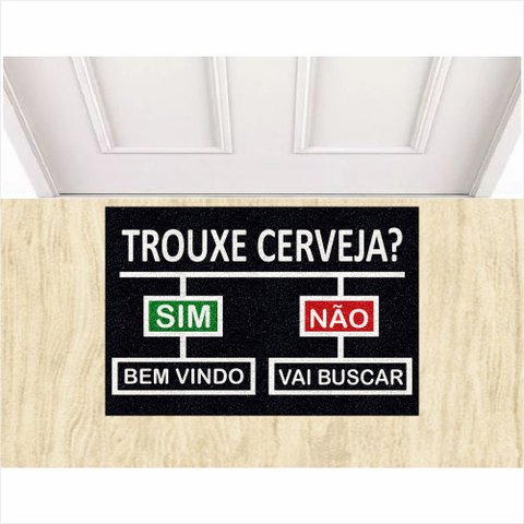 Tapete Capacho Divertido Trouxe Cerveja Sim Não 60x40 Cm.