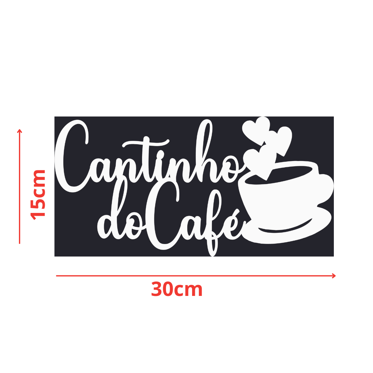 Cantinho do Cafe - Xícara - Decorativo - MDF - Branco - Plaquinha Buffet cozinha - 15x30cm - 2