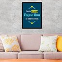 Ver imagem 2 de Quadro Queira O Bem, Faça O Bem, O Resto Vem 24X18Cm