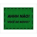 Ver imagem 1 de Tapete Capacho Ah Não Você de Novo