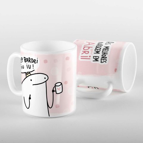 Caneca Flork As Melhores Nascem em Abril