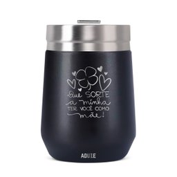 Copo Térmico Aduze Cuia Prime Sorte Ter Você Mãe 300ml - Preto - 1