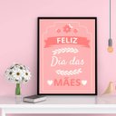 Ver imagem 2 de Quadro Feliz Dia Das Mães Fundo Rosa 24x18cm - com vidro:Madeira preta