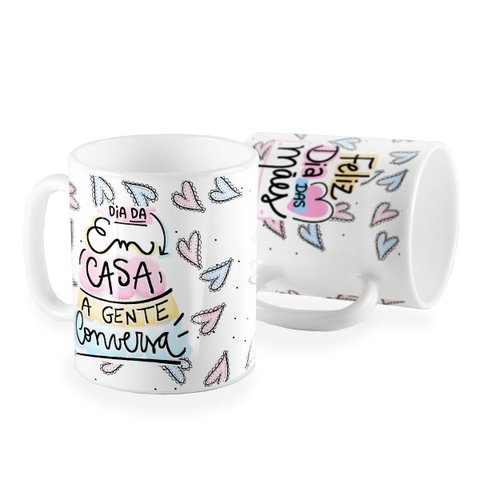 Caneca Dia Das Maes em Casa a Gente Conversa