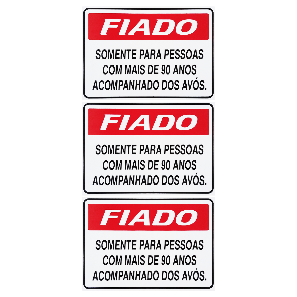 Combo 6 Placas De Sinalização Fiado Somente Para Pessoas C/ Mais de 90 Anos Acompanhado Dos Avós 30x