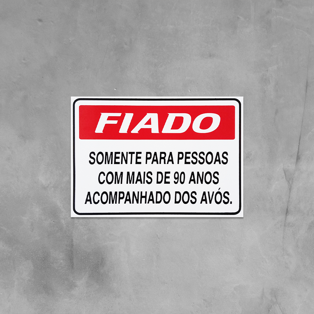 Combo 6 Placas De Sinalização Fiado Somente Para Pessoas C/ Mais de 90 Anos Acompanhado Dos Avós 30x - 3