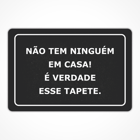Tapete Capacho Estampado - 40cm X 60cm:não Tem Ninguém em Casa! É Verdade Esse Tapete.