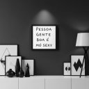Ver imagem 1 de Quadro Pessoa Gente Boa É Sexy 33x33cm Mold Preta Vidro