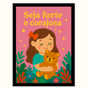 Ver imagem 1 de Quadro Decorativo Menina Bebê Quarto "Seja Forte e Corajosa"