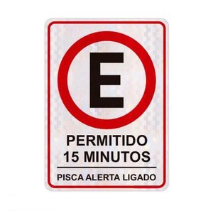 Placa Permitido Estacionar, Máximo 15 Minutos - Pisca Alerta Ligado