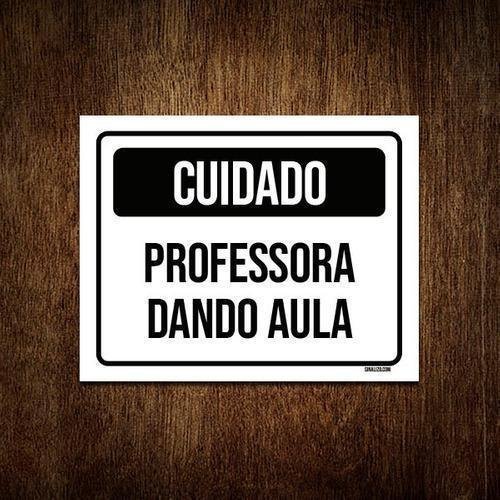 Placa Cuidado Professora Dando Aula 36X46 - 1