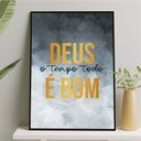 Ver imagem 1 de Quadro Deus O Tempo Todo É Bom 33x24cm - com vidro:Madeira branca