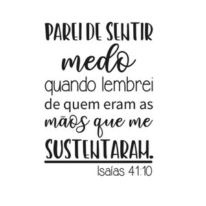 Adesivo de Parede Salmo Isaías 41:10 Parei de Sentir Medo Quando Lembrei