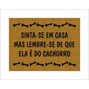 Ver imagem 1 de Tapete Capacho Sinta-se em Casa Mas Lembre-se de que Ela É do Cachorro
