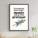 Ver imagem 1 de Quadro Decorativo Frase Professor 45x34cm:Madeira preta