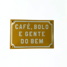 Placa Decorativa Esmaltada - Café, Bolo e Gente do Bem. - Casa Toco - 1