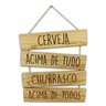 Placa - Cerveja Acima de Tudo Churrasco Acima de Todos - 1