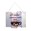 Ver imagem 1 de Quadro Decorativo de Madeira A Vida Começa com Café 25,5x30x1,5 cm - D’Rossi