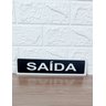 Placa de Sinalização Saida 10x30 Cm Fundo Preto Letra Branca - 3