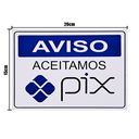 Ver imagem 2 de Combo 10 Placas de Sinalização Aviso Aceitamos Pix 20x15 Acesso - P-32/3 F9e