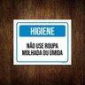 Kit 5 Placas Higiene Não Use Roupa Molhada Ou Úmida - 1