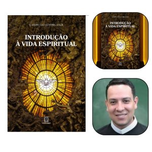 Livro Introdução À Vida Espiritual - Irmão André Luiz Oliveira Santuario 3.01.02.2303