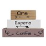 Trio - Ore, Espere, Confie - em Madeira Pinus - 2