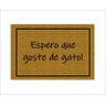 Tapete Capacho Espero que Goste de Gato - 1