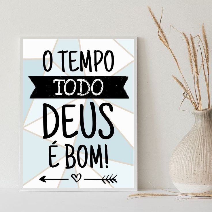 Quadro o Tempo Todo Deus É bom! 33x24cm - com Vidro:madeira Branca - 2