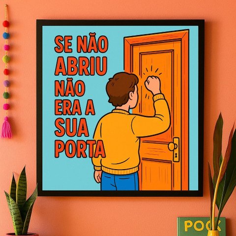 Quadro Se Não Abriu Não Era a Sua Porta - 33x33cm - com Vidro: Moldura Branca