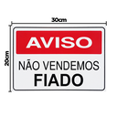 Ver imagem 2 de Combo 10 Placas de Sinalização Aviso Não Vendemos Fiado 30x20 Acesso - P-12/1 F9e