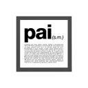 Ver imagem 1 de Quadro Quadrado Definição De Pai 20x20cm:Madeira branca
