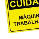 Ver imagem 2 de Placa de Sinalização Cuidado Máquinas Trabalhando em Pvc
