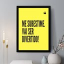 Ver imagem 1 de Quadro Decorativo Me Subestime, Vai Ser Divertido 45x34cm - com Vidro:moldura Preta