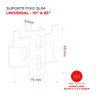 Suporte Tv - Fixo Universal- 10 a 85 - Slim - Caixa - Px-13 - 4