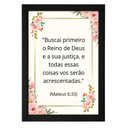 Ver mais imagens de Quadro Motivacional"Buscai Primeiro o Reino de Deus..."