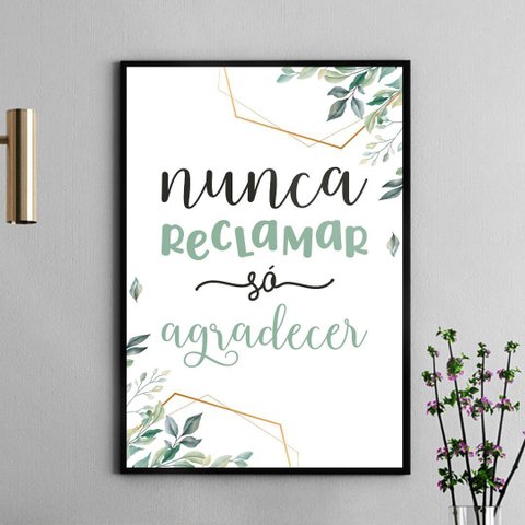 Quadro Nunca Reclamar Só Agradecer 33x24cm - com Vidro:moldura Preta
