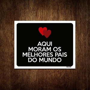 Placa Decorativa - Aqui Moram Melhores Pais Mundo 27X35