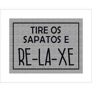 Tapete Capacho Tire Os Sapatos e Relaxe