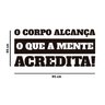 Adesivo de Parede Frase O Corpo Alcança o Que A Mente Acredita Motivação Academia Pilates Kanto Stor - 3