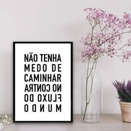 Quadro Não Tenha Medo De Caminhar No Contra Fluxo 33x24cm - com vidro:Madeira branca - 2