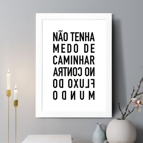 Quadro Decorativo Não Tenha Medo de Caminhar 45x34cm - com Vidro:moldura Branca