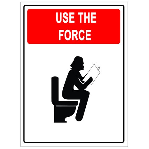 Placa de Sinalização Humor - no Banheiro, Use The Force 15x15cm Tacolado 03 Unidades