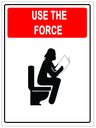 Ver imagem 1 de Placa de Sinalização Humor - no Banheiro, Use The Force 15x15cm Tacolado 03 Unidades