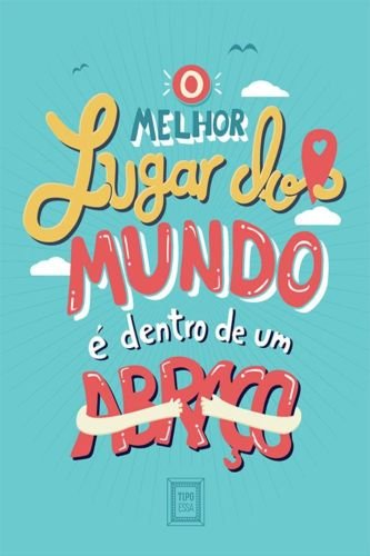 Placa quadro decorativo A3 - 30 x 42 frase o melhor lugar do mundo é ...
